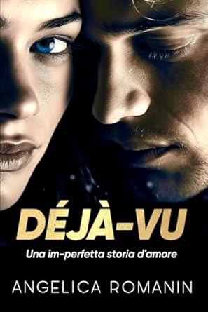 Déjà-vu: Una im-perfetta storia d’amore