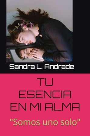 TU ESENCIA EN MI ALMA: "Somos uno solo"