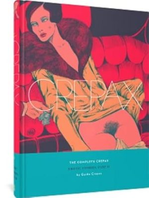 The Complete Crepax: Erotic Stories, Part II