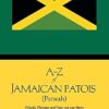 A-Z of Jamaican Patois (Patwah): Words, Phrases and how we use them.