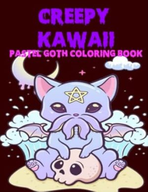 Creepy Kawaii Pastel Goth Coloring Book: Amazing Coloring Pages For Adults With Cute Horror Spooky Gothic Illustrations