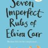 The The Seven Imperfect Rules of Elvira Carr