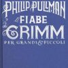 Le fiabe dei Grimm per grandi e piccoli