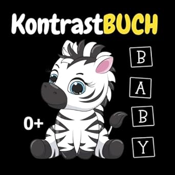 Kontrastbuch Baby: Einzigartiges Buch mit Wunderschönen Schwarz Weiß Kontrastkarten: Ein Montessori-Buch für die visuelle Entwicklung von Babys