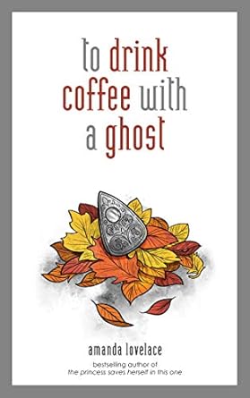 to drink coffee with a ghost