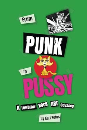From Punk to Pussy: A Lowbrow Rock Art Odyssey