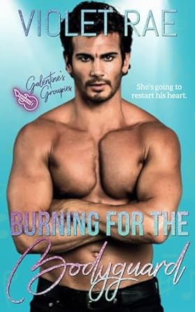 Burning for the Bodyguard