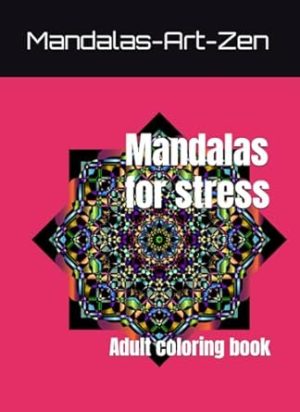 Mandalas for stress: Adult coloring book
