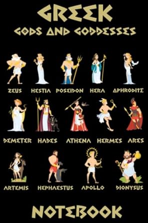 Greek Gods and Goddesses Notebook: Ancient Greek Mythology Olympians Gods Blank Lined Notebook