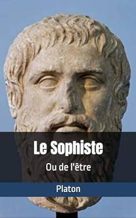 Le Sophiste de Platon: Ou de l'être
