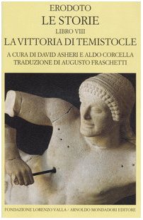 Le storie. Libro 8°: La vittoria di Temistocle. Testo greco a fronte