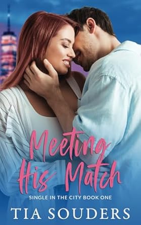 Meeting His Match: A Sweet Fake Dating Romantic Comedy