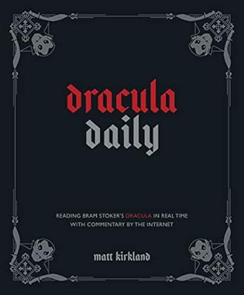 Dracula Daily: Reading Bram Stoker’s Dracula in Real Time...