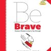 Peanuts: Be Brave: Peanuts Wisdom to Carry You Through