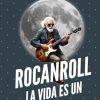 Rocanroll: La vida es un (Novela Argentina Contemporánea)