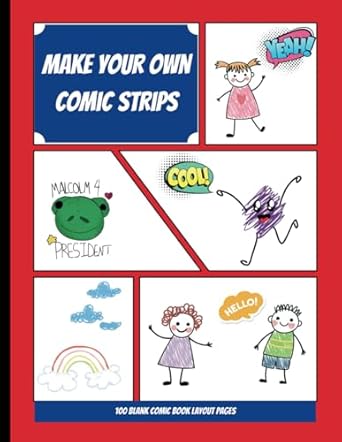 Make Your Own Comic Strips: For Kids, Teens & Adults | 100 Blank Comic Strip Layout Pages