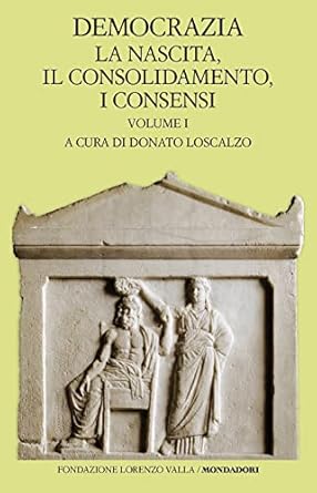 Democrazia. La nascita, il consolidamento, i consensi (Vol....