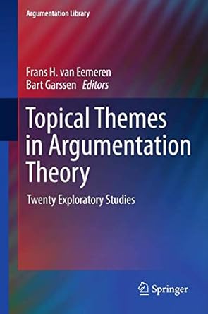 Topical Themes in Argumentation Theory: Twenty Exploratory...