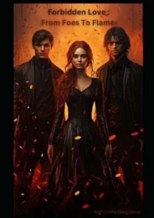 Forbidden bonds: From Foes To Flames