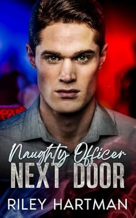 Naughty Officer Next Door: A One Night Stand Workplace Contemporary Romance