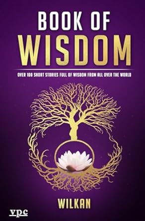 Book of Wisdom: Over 100 Short Stories Full of Wisdom from All Over the World