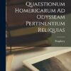 Porphyrii Quaestionum Homericarum Ad Odysseam Pertinentium Reliquias