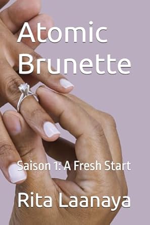 Atomic Brunette: Saison 1: A Fresh Start