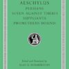 Persians. Seven against Thebes. Suppliants. Prometheus Bound: 145