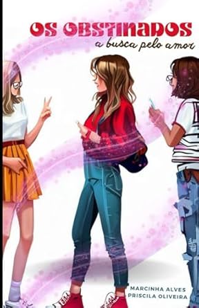 OBSTINADOS A busca pelo amor