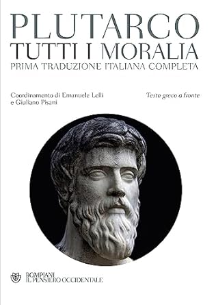 Tutti i Moralia. Testo greco a fronte