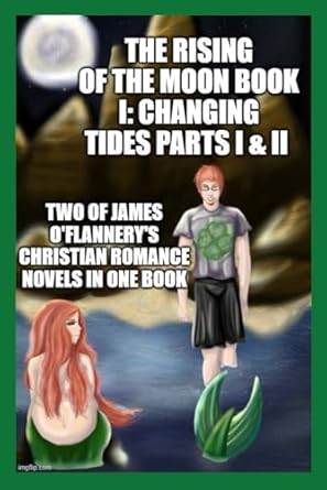 The Rising of The Moon Book 1: Changing Tides Parts 1 and 2: Combo Moon Book