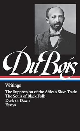 W.E.B. Du Bois: Writings (LOA #34)