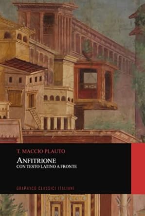Anfitrione. Con Testo Latino a Fronte (Graphyco Classici Italiani)