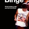 Binge: 60 stories to make your brain feel different