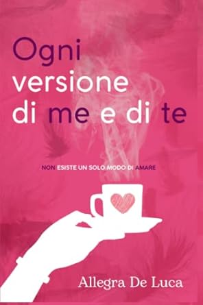 Ogni versione di me e di te