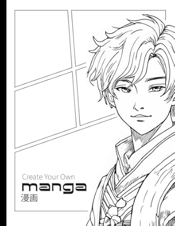 Create Your Own Manga: Creative Fun • BLANK COMIC BOOK • Large format 8.5"x11" • 100 pages templates for sketchung and drawing • Create Your Story