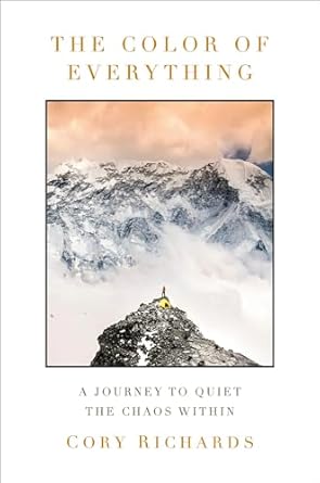 The Color of Everything: A Journey to Quiet the Chaos Within