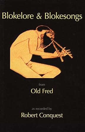 Blokelore and Blokesongs: From Old Fred: From Old Fred (Fred Faraday, Philosopher, 1917-1979)
