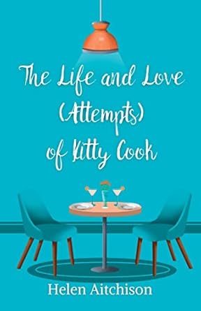 The Life and Love (Attempts) of Kitty Cook