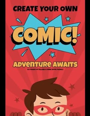 Blank Canvas Comics: Unleash Your Creativity with 101 Pages of Empty Panels: Embark on an Artistic Adventure – A Blank Comic Book for Kids and Adults to Craft, Create, and Imagine!