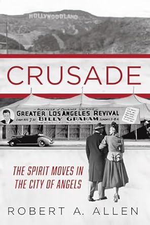 Crusade: The Spirit Moves in the City of Angels