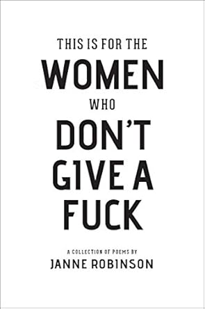 This Is For The Women Who Don’t Give A Fuck