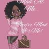 They're Not Mad At Me, They're Mad It's Me!: Stunning 120 Page Lined Notebook