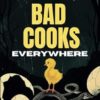 Chef's PSA: Bad Cooks Everywhere