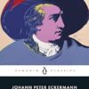 Conversations with Goethe: In the Last Years of His Life