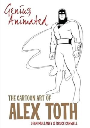 Genius, Animated: The Cartoon Art of Alex Toth