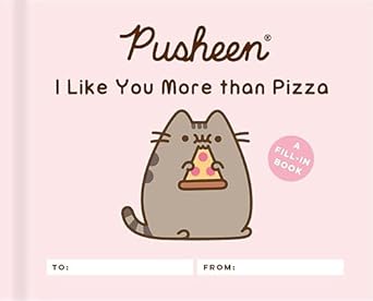 Pusheen: I Like You More than Pizza: A Fill-In Book
