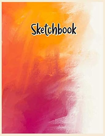 Sketchbook: Notebook for Sketching, Drawing, Writing, Painting or Doodling - Blank Drawing Book, Sketch, Draw and Paint - Notebook for Drawing for ... Blank Paper to Draw - Watercolor Sketch Books