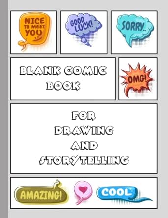 Blank Comic Book for Drawing and Storytelling: Write and Draw Your Own Stories Sheets