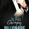 Alpha Grumpy Billionaire: Age-Gap Surprise Pregnancy Romance